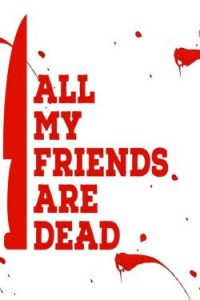 All My Friends Are Dead (2020)